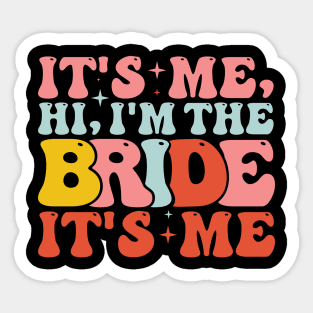 It's Me Hi I'm the Bride It's Me Sticker